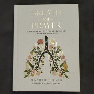 Breath as Prayer by Jennifer Tucker – Hardcover – Christian Devotional
